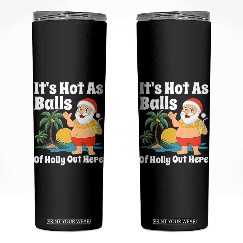 Funny Christmas In July Skinny Tumbler Hot As Balls Santa Summer Party TS10 Black Print Your Wear