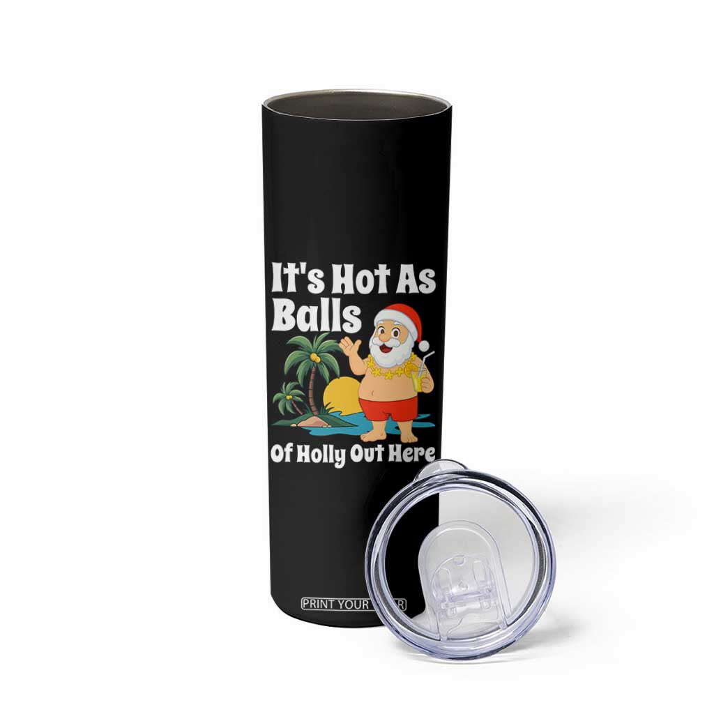 Funny Christmas In July Skinny Tumbler Hot As Balls Santa Summer Party TS10 Print Your Wear