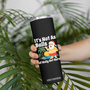 Funny Christmas In July Skinny Tumbler Hot As Balls Santa Summer Party TS10 Print Your Wear