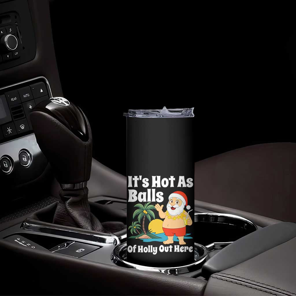 Funny Christmas In July Skinny Tumbler Hot As Balls Santa Summer Party TS10 Print Your Wear