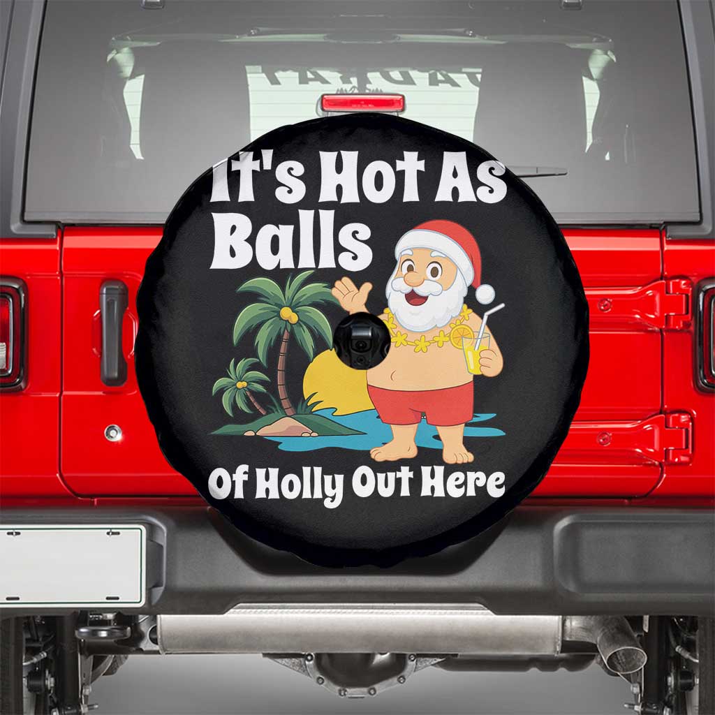Funny Christmas In July Spare Tire Cover Hot As Balls Santa Summer Party TS10 Black Print Your Wear
