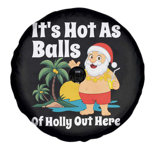 Funny Christmas In July Spare Tire Cover Hot As Balls Santa Summer Party TS10 Print Your Wear