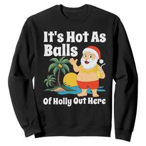 Funny Christmas In July Sweatshirt Hot As Balls Santa Summer Party TS10 Black Print Your Wear