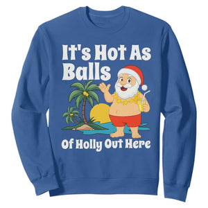 Funny Christmas In July Sweatshirt Hot As Balls Santa Summer Party TS10 Royal Blue Print Your Wear