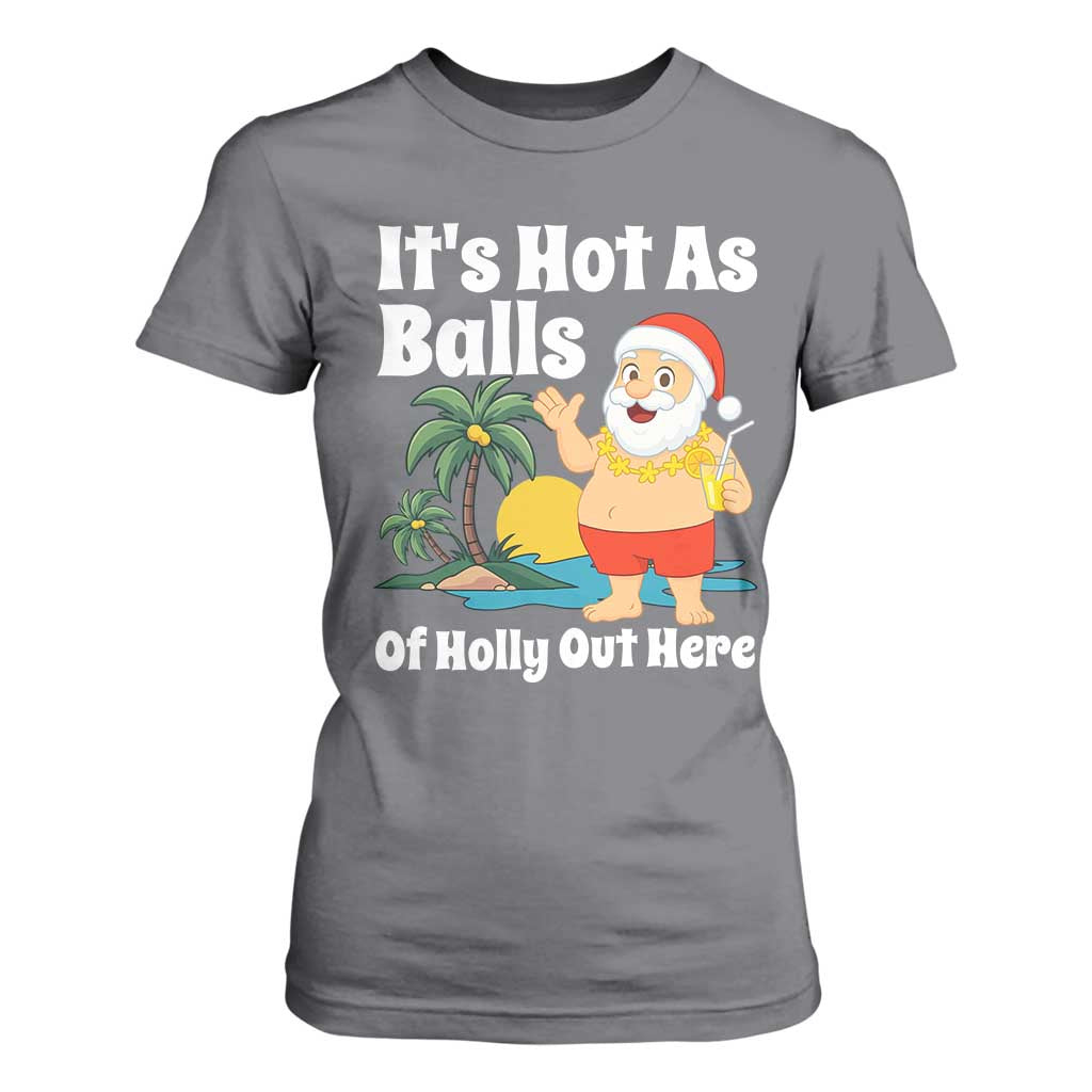 Funny Christmas In July T Shirt For Women Hot As Balls Santa Summer Party TS10 Charcoal Print Your Wear