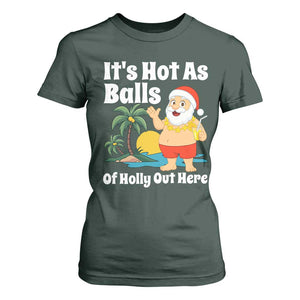 Funny Christmas In July T Shirt For Women Hot As Balls Santa Summer Party TS10 Dark Forest Green Print Your Wear