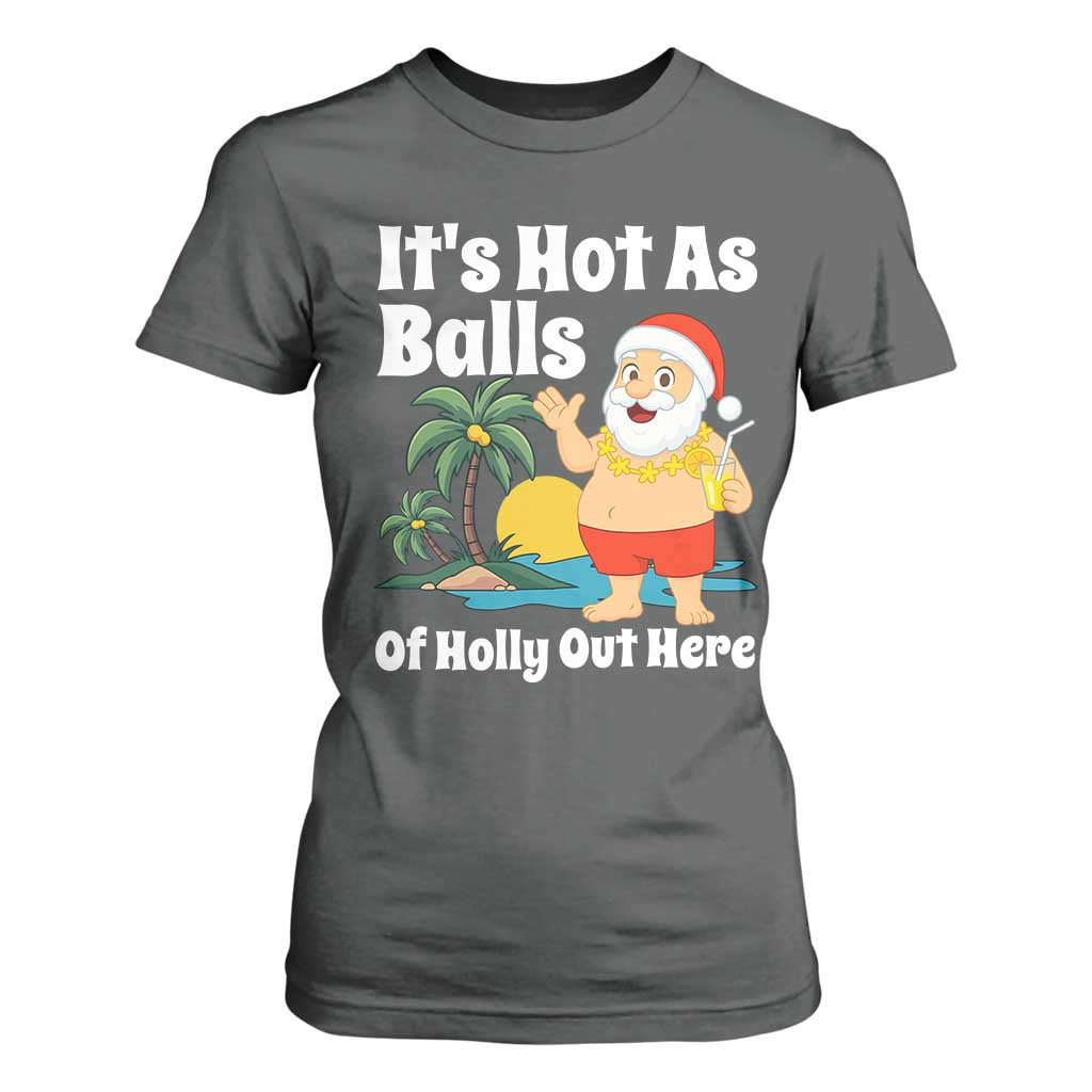 Funny Christmas In July T Shirt For Women Hot As Balls Santa Summer Party TS10 Dark Heather Print Your Wear