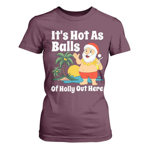 Funny Christmas In July T Shirt For Women Hot As Balls Santa Summer Party TS10 Maroon Print Your Wear
