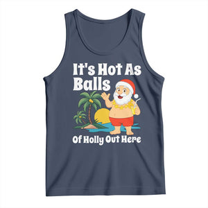 Funny Christmas In July Tank Top Hot As Balls Santa Summer Party TS10 Navy Print Your Wear