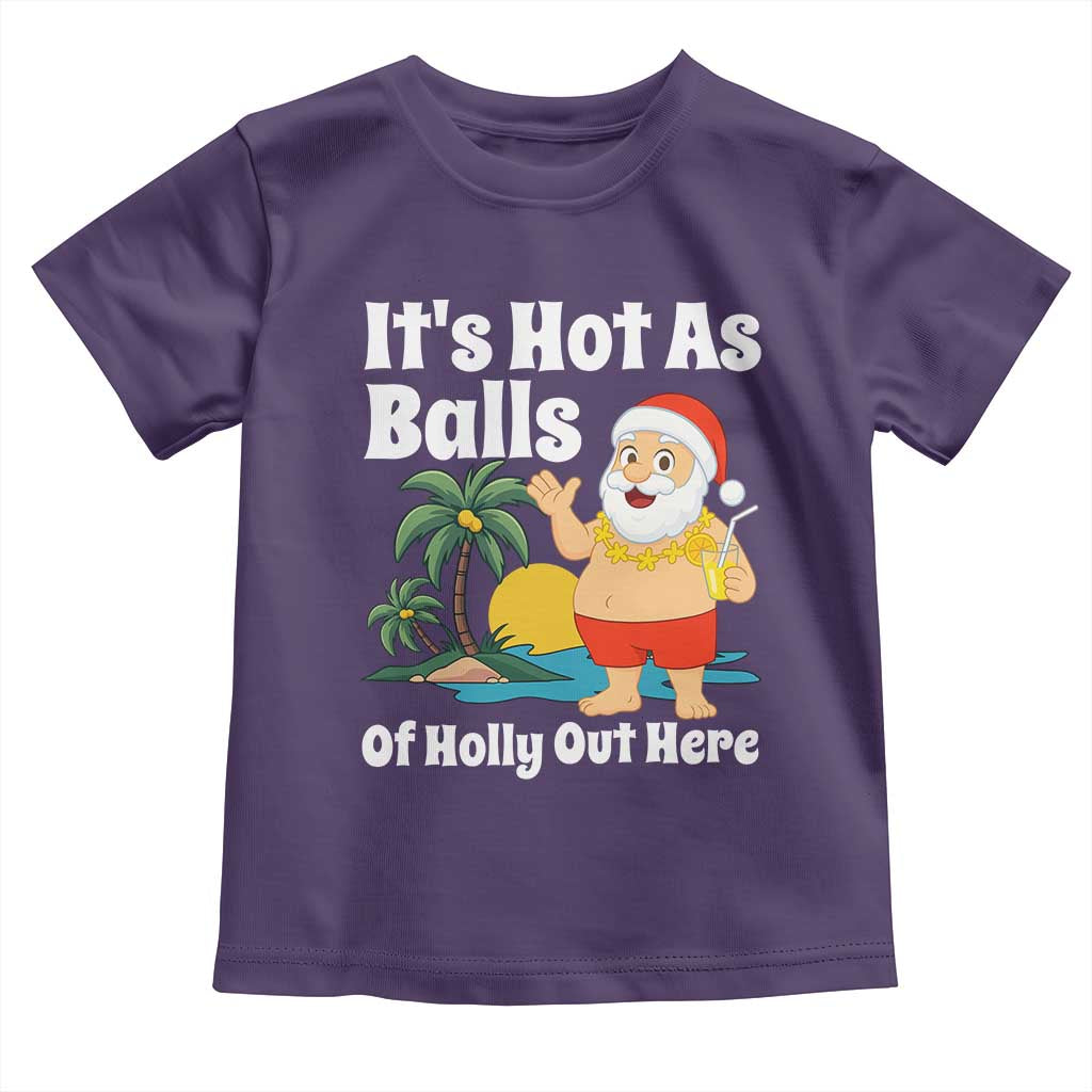 Funny Christmas In July Toddler T Shirt Hot As Balls Santa Summer Party TS10 Purple Print Your Wear