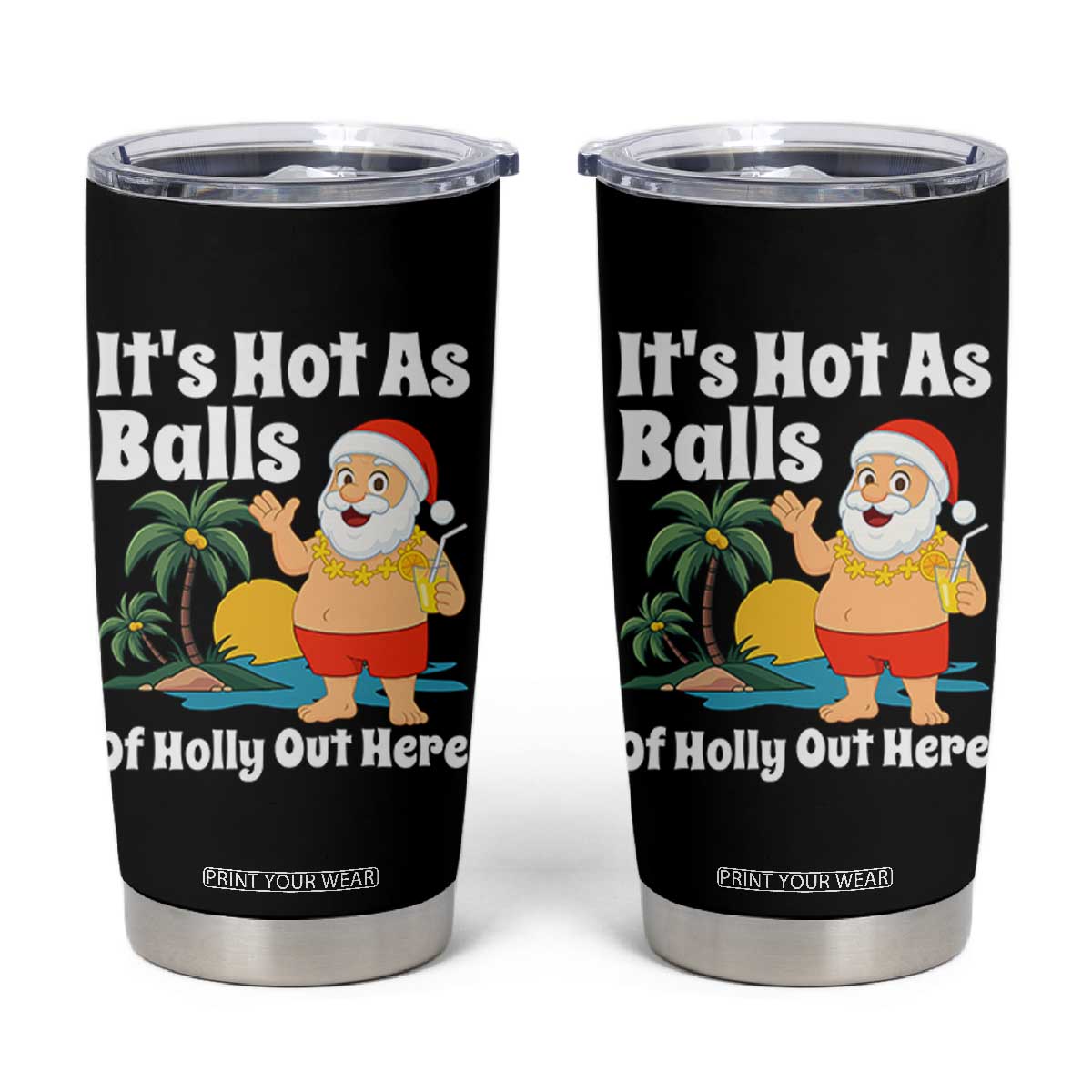 Funny Christmas In July Tumbler Cup Hot As Balls Santa Summer Party TS10 Black Print Your Wear