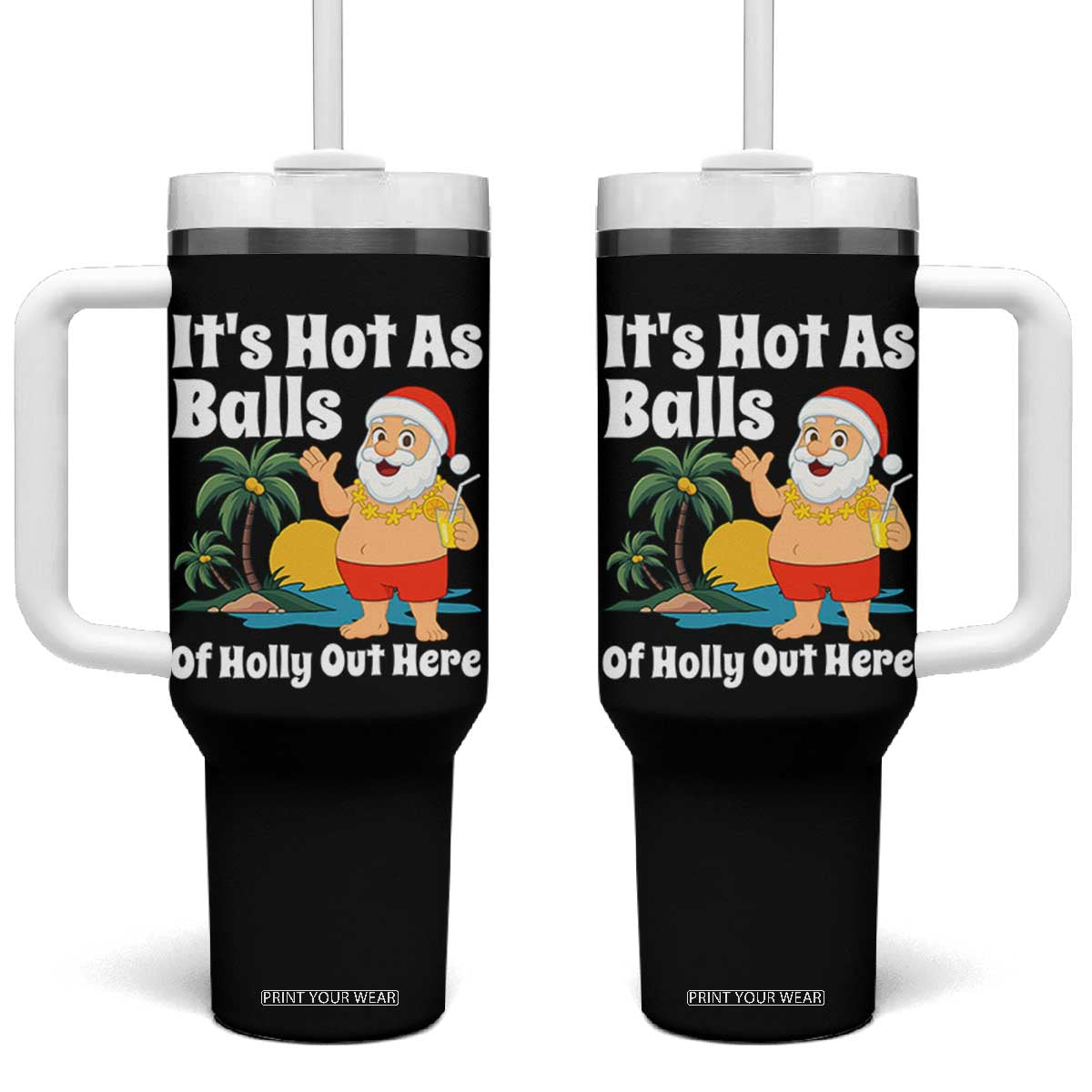 Funny Christmas In July Tumbler With Handle Hot As Balls Santa Summer Party TS10 One Size: 40 oz Black Print Your Wear