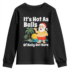 Funny Christmas In July Youth Sweatshirt Hot As Balls Santa Summer Party TS10 Black Print Your Wear