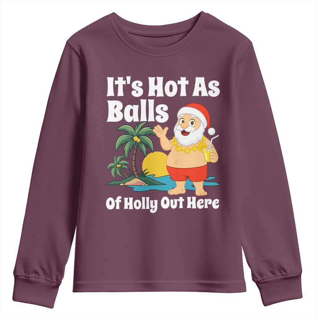 Funny Christmas In July Youth Sweatshirt Hot As Balls Santa Summer Party TS10 Maroon Print Your Wear