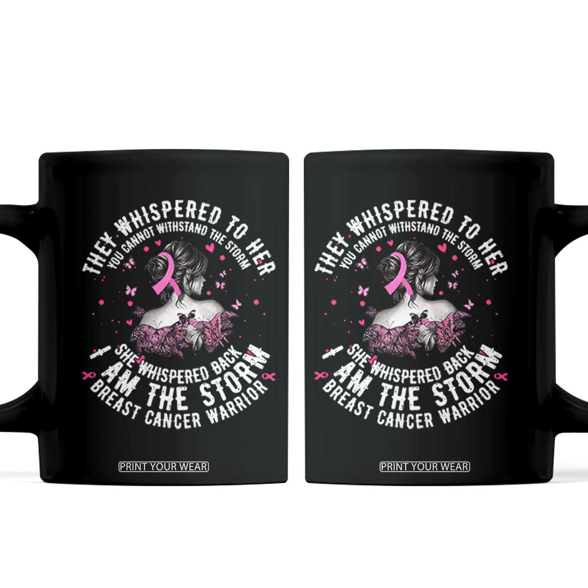 Breast Cancer Coffee Mug Pink Ribbon I Am Storm TS10 Black Print Your Wear