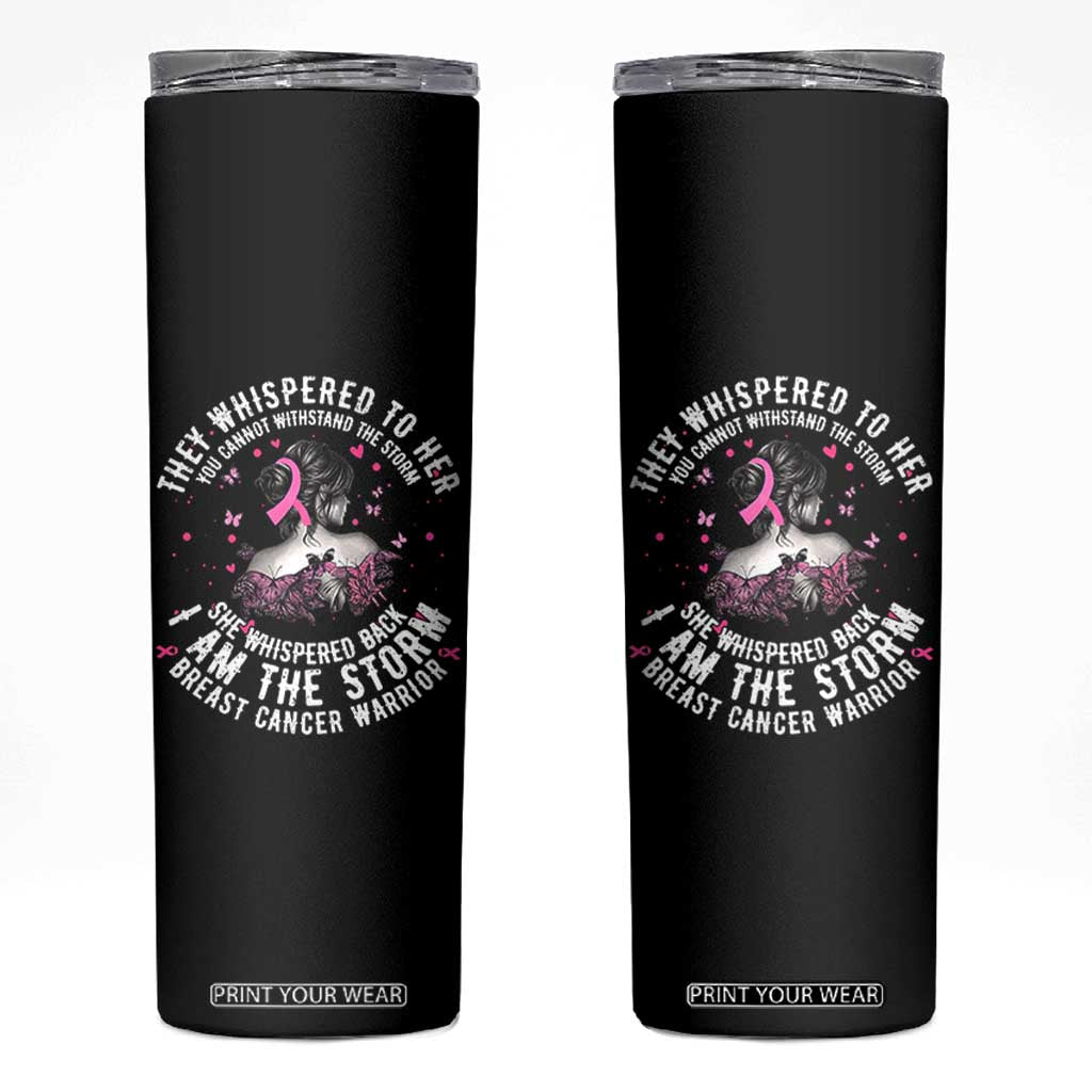 Breast Cancer Skinny Tumbler Pink Ribbon I Am Storm TS10 Black Print Your Wear