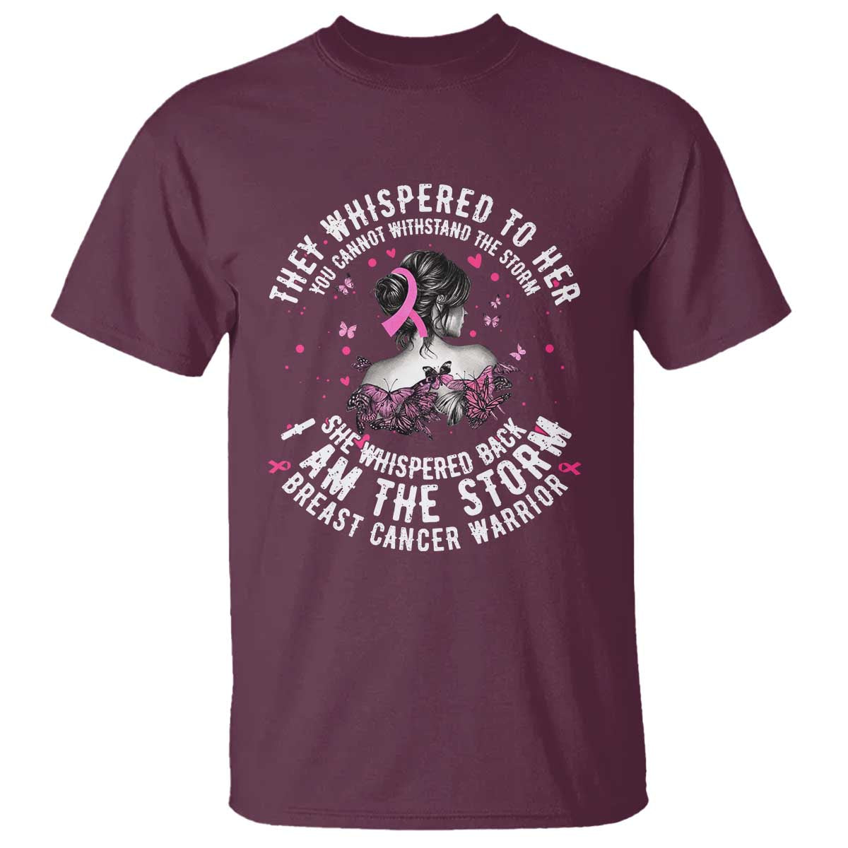 Breast Cancer T Shirt Pink Ribbon I Am Storm TS10 Maroon Print Your Wear
