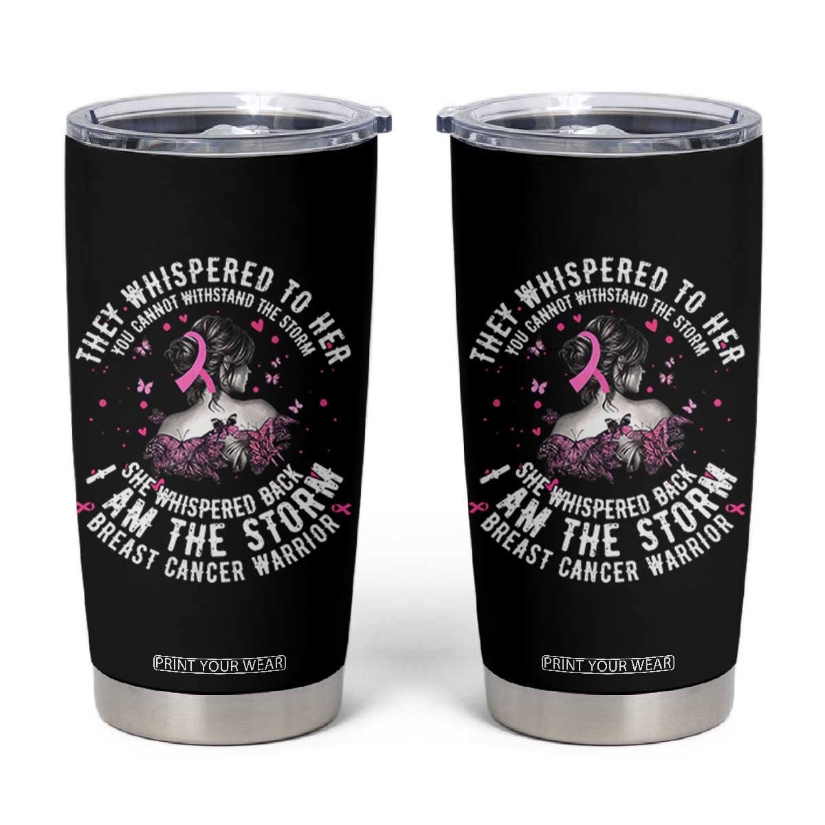 Breast Cancer Tumbler Cup Pink Ribbon I Am Storm TS10 Black Print Your Wear