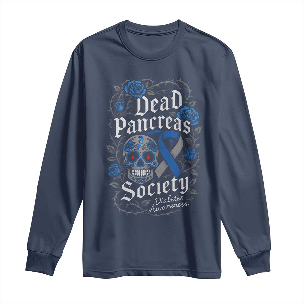 Funny Diabetes Type 1 Awareness Long Sleeve Shirt Dead Pancreas Society Sugar Skull TS10 Navy Print Your Wear