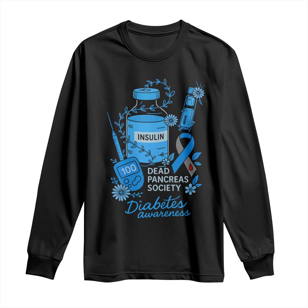 Dead Pancreas Society Long Sleeve Shirt Funny Diabetes Awareness Insulin T1D Support TS10 Black Print Your Wear