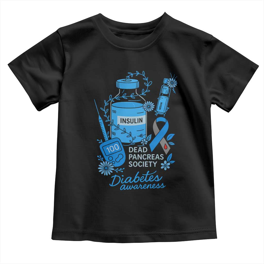 Dead Pancreas Society Toddler T Shirt Funny Diabetes Awareness Insulin T1D Support TS10 Black Print Your Wear