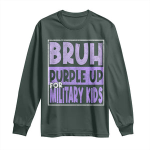 Funny Bruh Purple Up For Military Kids Long Sleeve Shirt Military Child Month TS11 Dark Forest Green Print Your Wear