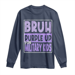 Funny Bruh Purple Up For Military Kids Long Sleeve Shirt Military Child Month TS11 Navy Print Your Wear