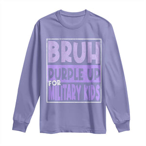 Funny Bruh Purple Up For Military Kids Long Sleeve Shirt Military Child Month TS11 Violet Print Your Wear