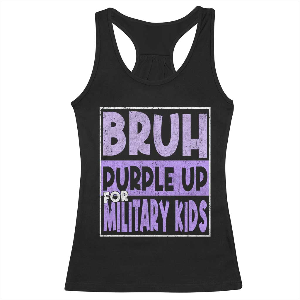 Funny Bruh Purple Up For Military Kids Racerback Tank Top Military Child Month TS11 Black Print Your Wear