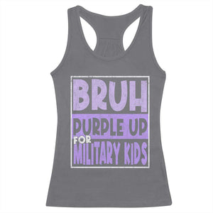 Funny Bruh Purple Up For Military Kids Racerback Tank Top Military Child Month TS11 Charcoal Print Your Wear