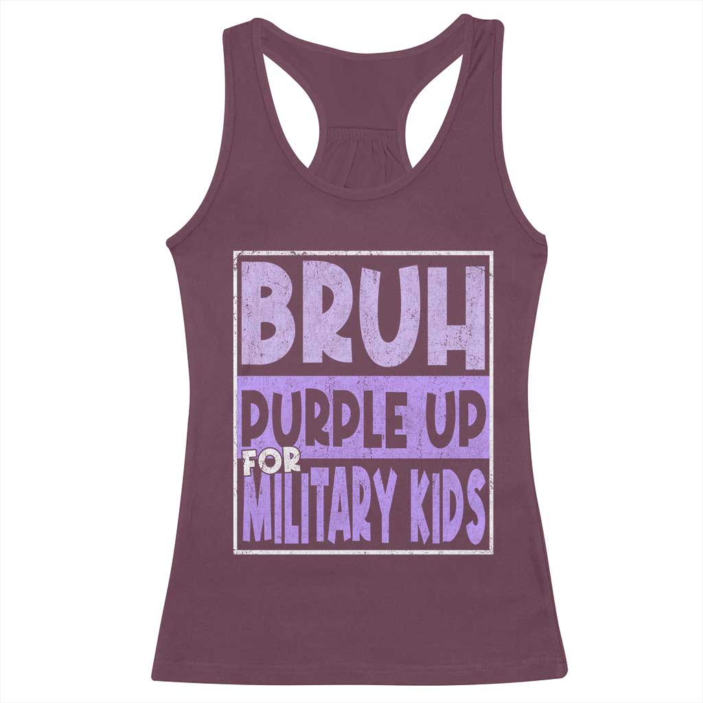 Funny Bruh Purple Up For Military Kids Racerback Tank Top Military Child Month TS11 Maroon Print Your Wear