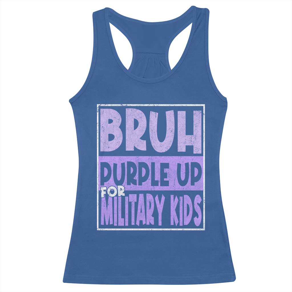 Funny Bruh Purple Up For Military Kids Racerback Tank Top Military Child Month TS11 Royal Blue Print Your Wear