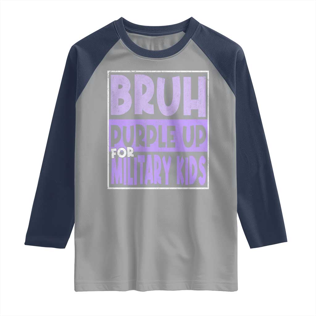 Funny Bruh Purple Up For Military Kids Raglan Shirt Military Child Month TS11 Sport Gray Navy Print Your Wear