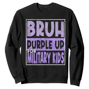 Funny Bruh Purple Up For Military Kids Sweatshirt Military Child Month TS11 Black Print Your Wear