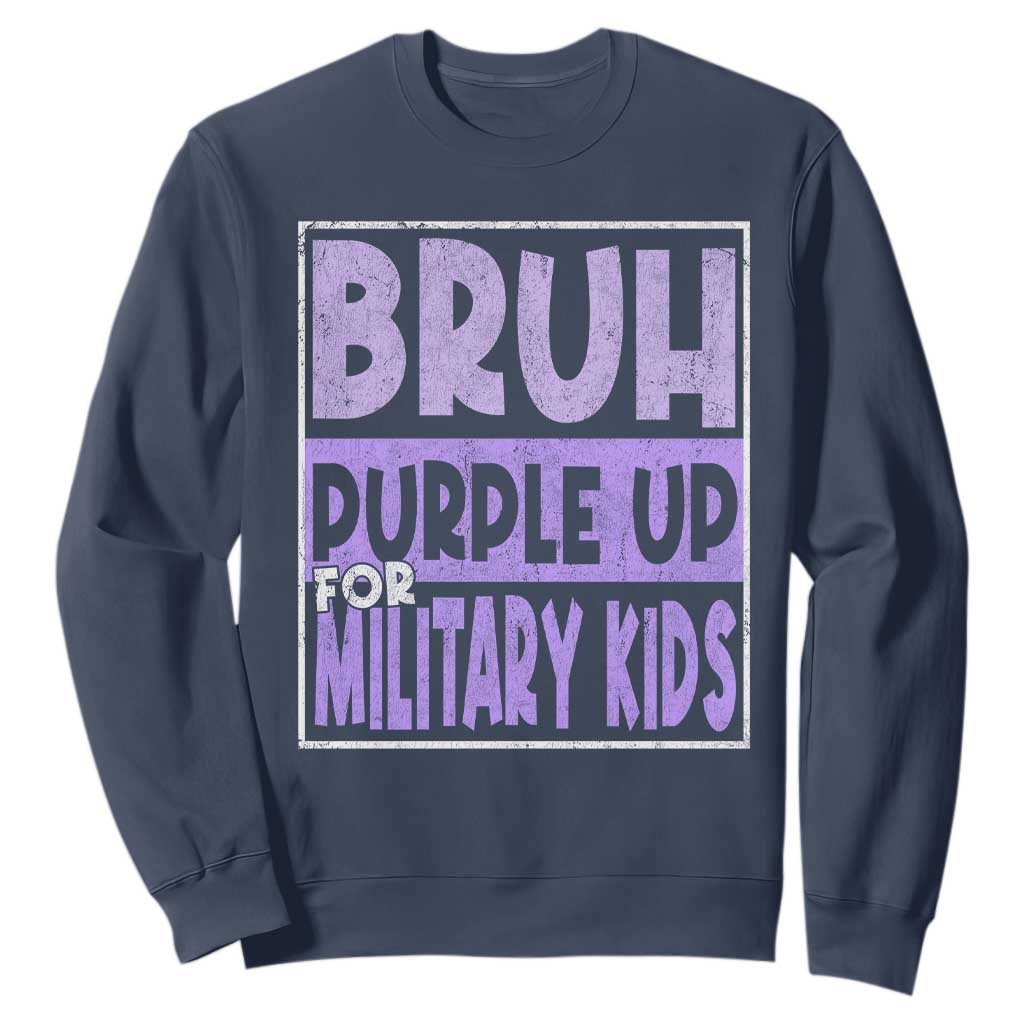Funny Bruh Purple Up For Military Kids Sweatshirt Military Child Month TS11 Navy Print Your Wear