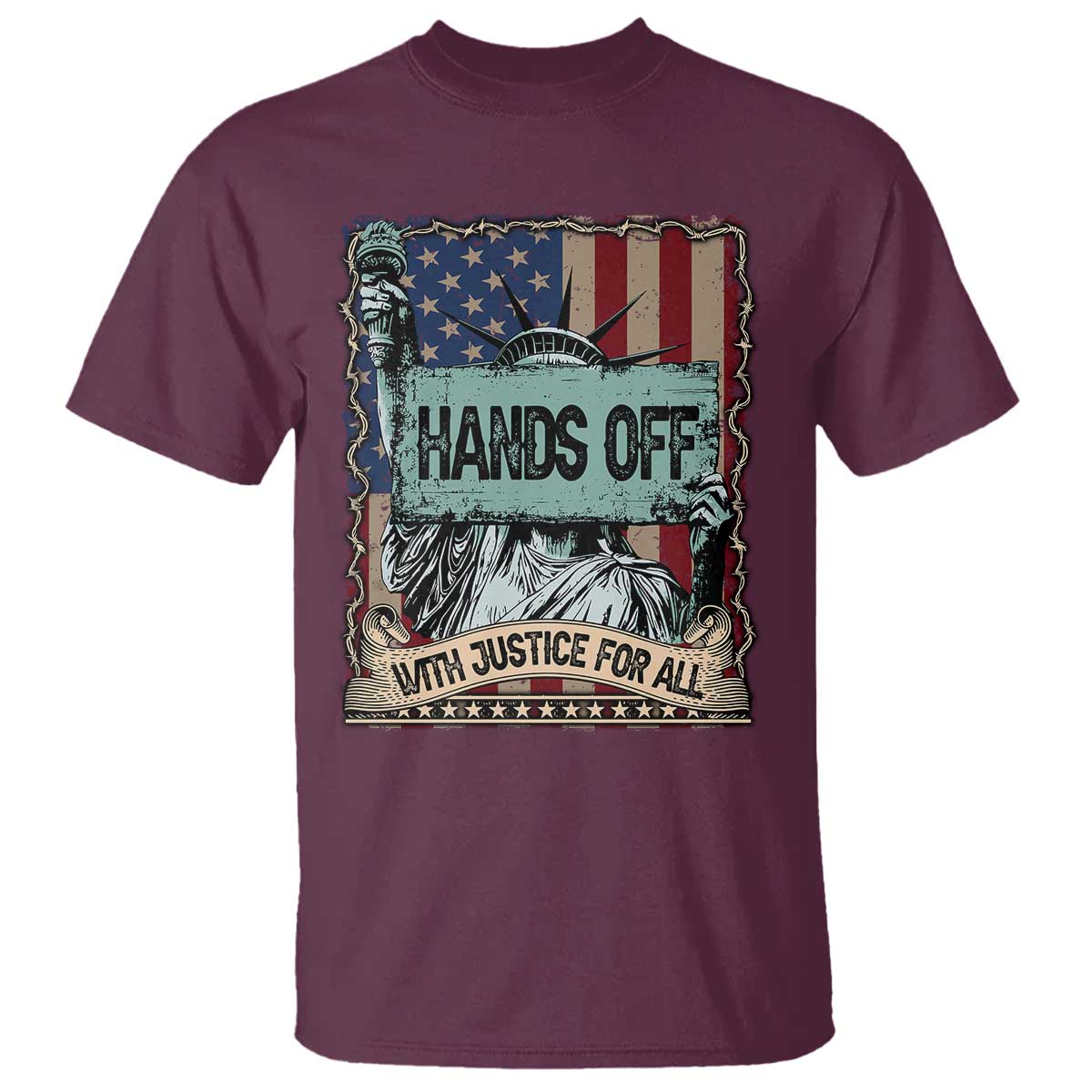 Funny Hands Off With Justice For All T Shirt Statue Of Liberty American Flag TS11 Maroon Print Your Wear
