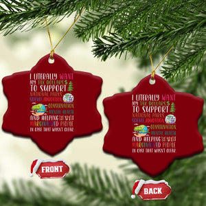I Literally Want My Tax Dollars To Support National Parks Science Education Ceramic Ornament In Case That Wasn't Clear TS11 Print Your Wear