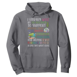 I Literally Want My Tax Dollars To Support National Parks Science Education Hoodie In Case That Wasn't Clear TS11 Charcoal Print Your Wear