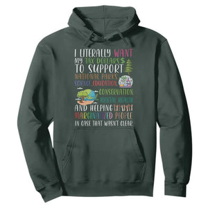 I Literally Want My Tax Dollars To Support National Parks Science Education Hoodie In Case That Wasn't Clear TS11 Dark Forest Green Print Your Wear