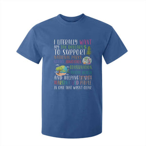 I Literally Want My Tax Dollars To Support National Parks Science Education T Shirt For Kid In Case That Wasn't Clear TS11 Royal Blue Print Your Wear