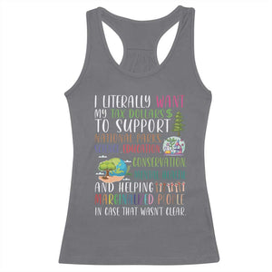 I Literally Want My Tax Dollars To Support National Parks Science Education Racerback Tank Top In Case That Wasn't Clear TS11 Charcoal Print Your Wear