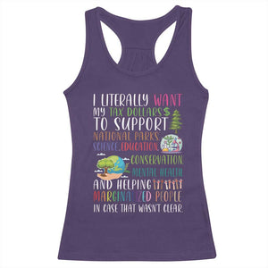 I Literally Want My Tax Dollars To Support National Parks Science Education Racerback Tank Top In Case That Wasn't Clear TS11 Purple Print Your Wear