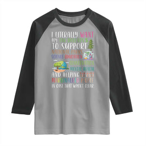 I Literally Want My Tax Dollars To Support National Parks Science Education Raglan Shirt In Case That Wasn't Clear TS11 Sport Gray Black Print Your Wear