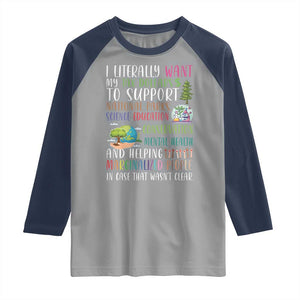 I Literally Want My Tax Dollars To Support National Parks Science Education Raglan Shirt In Case That Wasn't Clear TS11 Sport Gray Navy Print Your Wear