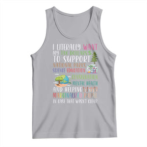 I Literally Want My Tax Dollars To Support National Parks Science Education Tank Top In Case That Wasn't Clear TS11 Athletic Heather Print Your Wear