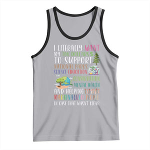 I Literally Want My Tax Dollars To Support National Parks Science Education Tank Top In Case That Wasn't Clear TS11 Athletic Heather Black Print Your Wear