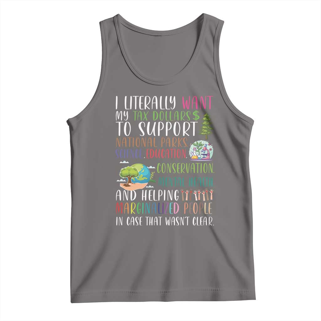 I Literally Want My Tax Dollars To Support National Parks Science Education Tank Top In Case That Wasn't Clear TS11 Deep Heather Print Your Wear