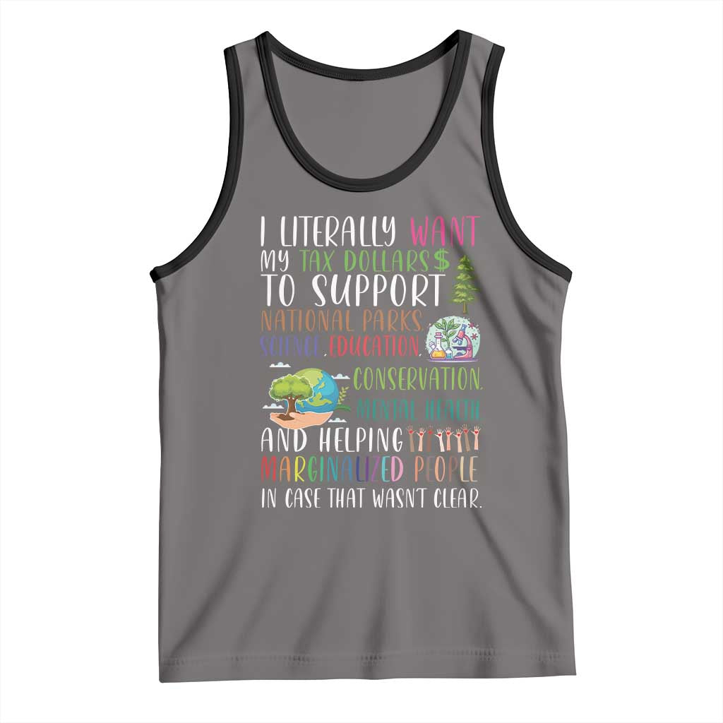 I Literally Want My Tax Dollars To Support National Parks Science Education Tank Top In Case That Wasn't Clear TS11 Deep Heather Black Print Your Wear
