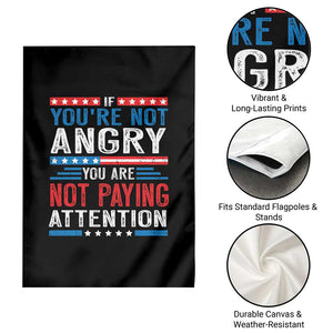 If You Are Not Angry You Are Not Paying Attention Garden Flag Vintage Stars And Stripes TS11 Print Your Wear