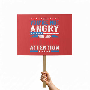 If You Are Not Angry You Are Not Paying Attention Protest Sign Vintage Stars And Stripes TS11 Horizontal 18" × 24" Red Print Your Wear